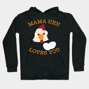 Mom Mother Mama Hen Loves You Hoodie